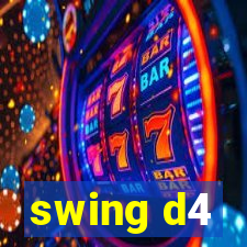 swing d4